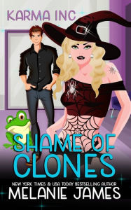Title: Shame of Clones, Author: Melanie James