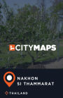 City Maps Nakhon Si Thammarat Thailand