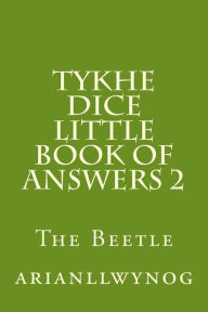 Title: Tykhe Dice Little Book of Answers 2: The Beetle, Author: Arianllwynog