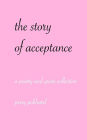 the story of acceptance: a poetry and quote collection