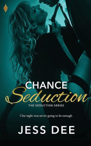 Title: Chance Seduction, Author: Jess Dee