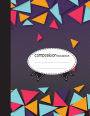 Composition Notebook, 8.5 x 11, 110 pages: Colorful-triangles: (School Notebooks)