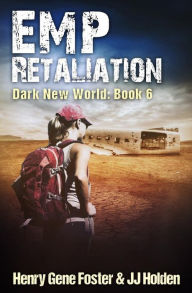 Title: EMP Retaliation (Dark New World, Book 6) - An EMP Survival Story, Author: Henry Gene Foster