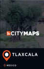 City Maps Tlaxcala Mexico