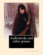 Andromeda, and other poems By: Charles Kingsley: Charles Kingsley (12 June 1819 - 23 January 1875) was a broad church priest of the Church of England, a university professor, social reformer, historian and novelist.