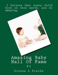 Title: Amazing Baby Hall Of Fame 6, Author: Dionne L Fields