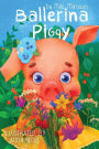 Ballerina Piggy: (Childrens Book For Kids, Ages 2-5, Picture Books, Ballerina Book, Kids Bedtime Stories)