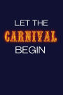 Let The Carnival Begin: Cool Party Writing Journal Lined, Diary, Notebook for Men & Women