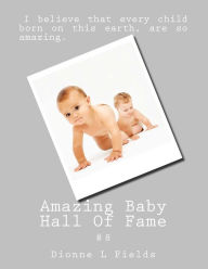 Title: Amazing Baby Hall Of Fame 8, Author: Dionne L Fields
