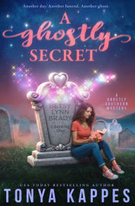 Title: A Ghostly Secret (Ghostly Southern Mysteries Series #7), Author: Tonya Kappes