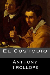 Title: El Custodio, Author: Anthony Trollope