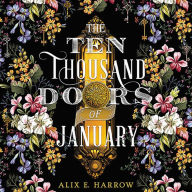 Title: The Ten Thousand Doors of January, Author: Alix E. Harrow