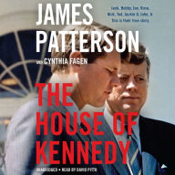 Title: The House of Kennedy, Author: James Patterson