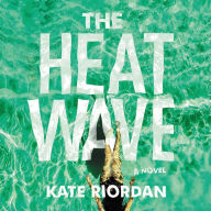 Title: The Heatwave, Author: Kate Riordan