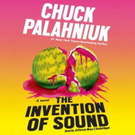 Title: The Invention of Sound, Author: Chuck Palahniuk