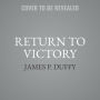 Return to Victory: Macarthur's Epic Liberation of the Philippines