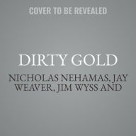 Title: Dirty Gold: The Rise and Fall of an International Smuggling Ring, Author: Kyra Gurney