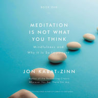 Title: Meditation Is Not What You Think: Mindfulness and Why It Is So Important, Author: Jon Kabat-Zinn