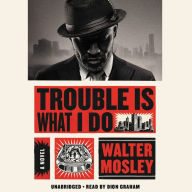Title: Trouble is What I Do, Author: Walter Mosley