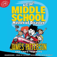 Title: Master of Disaster (Middle School Series #12), Author: James Patterson