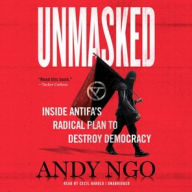 Title: Unmasked: Inside Antifa's Radical Plan to Destroy Democracy, Author: Andy Ngo