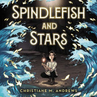 Title: Spindlefish and Stars, Author: Christiane M Andrews