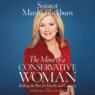 Title: The Mind of a Conservative Woman: Seeking the Best for Family and Country, Author: Marsha Blackburn