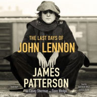 Title: The Last Days of John Lennon, Author: James Patterson