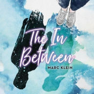 Title: The In Between, Author: Marc Klein