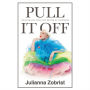 Pull It Off: Removing Your Fears and Putting On Confidence
