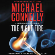 Title: The Night Fire (Harry Bosch Series #22 and Renée Ballard Series #3), Author: Michael Connelly