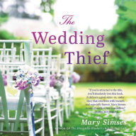 Title: The Wedding Thief, Author: Mary Simses