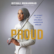 Title: Proud: My Fight for an Unlikely American Dream, Author: Ibtihaj Muhammad