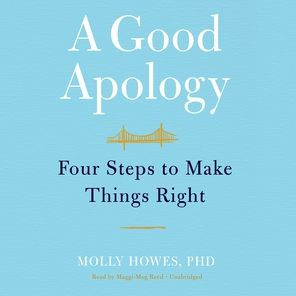 A Good Apology: Four Steps to Make Things Right