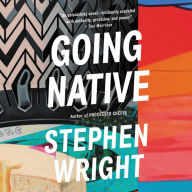 Title: Going Native, Author: Stephen Wright