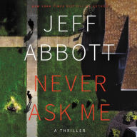Title: Never Ask Me, Author: Jeff Abbott