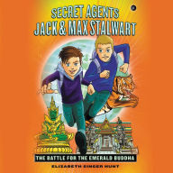 Title: The Battle for the Emerald Buddha: Thailand (Secret Agents Jack and Max Stalwart Series #1), Author: Elizabeth Singer Hunt