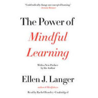 Title: The Power of Mindful Learning, Author: Ellen J. Langer
