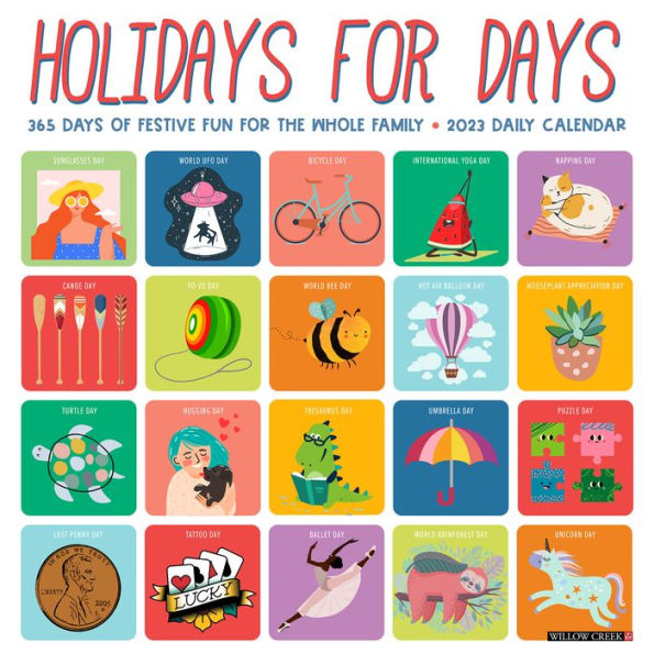 Holidays for Days 2023 Wall Calendar, Every Day Celebration by Willow Creek Press | Barnes & Noble®