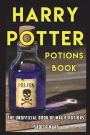 Harry Potter Potions Book: The Unofficial Book of Magic Potions