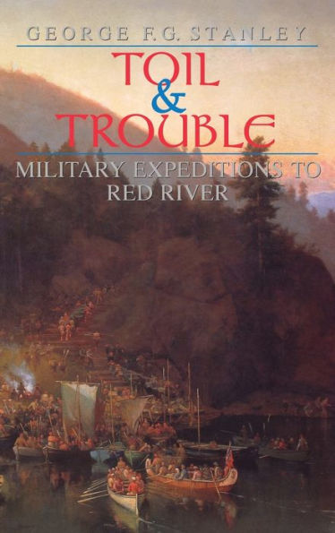 Toil and Trouble: Military expeditions to Red River