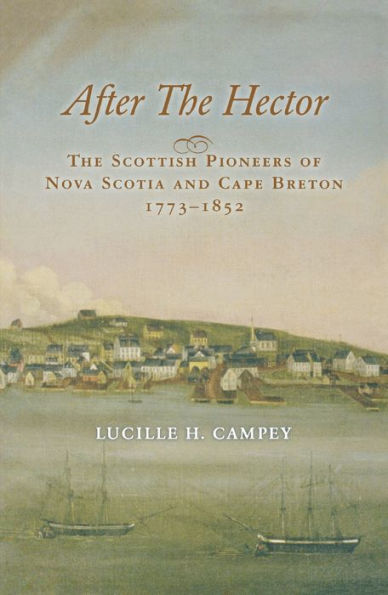After the Hector: The Scottish Pioneers of Nova Scotia and Cape Breton, 1773-1852