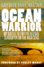 Ocean Warrior: My Battle to End the Illegal Slaughter on the High Seas