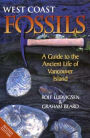 West Coast Fossils: A Guide to the Ancient Life of Vancouver Island