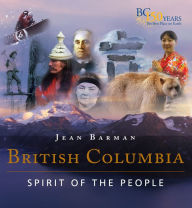 Title: British Columbia: Spirit of the People, Author: Jean Barman