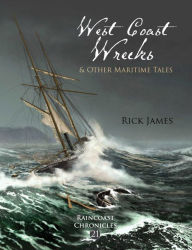 Raincoast Chronicles 21: West Coast Wrecks and Other Maritime Tales