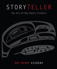 Title: Storyteller: The Art of Roy Henry Vickers, Author: Roy Henry Vickers