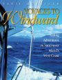 Voyages to Windward: Sailing Adventures on Vancouver Island's West Coast
