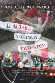 Title: Alaska Highway Two-Step, Author: Caroline Woodward