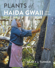 Title: Plants of Haida Gwaii: Third Edition, Author: Nancy Turner